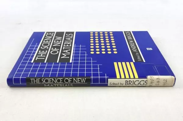 The Science of New Materials Edited By Andrew Briggs Wolfson College 1992