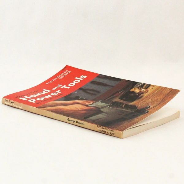 How to Use Hand and Power Tools by George Daniels 1977 Paperback - Pre-Owned