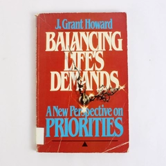Balancing Life's Demands by J Grant Howard 1983 Paperback Ex-Library