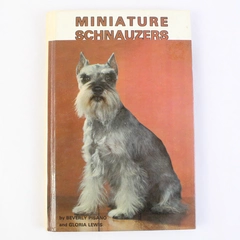 Miniature Schnauzers by Gloria Lewis and Beverly Pisano 1983 Hardcover