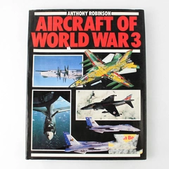 Aircraft of World War III by Anthony Robinson 1988 Hardcover