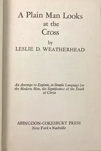 A Plain Man Looks At The Cross Leslie D Weatherhead 1945 HC Abingdon Cokesbury