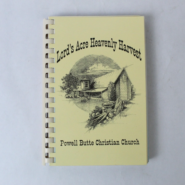 Lord's Acre Heavenly Harvest Cookbook Powell Butte Christian Church Spiral-Bound