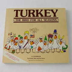 Turkey The Bird For All Seasons Kristie Alm Pat Sayre 1984 Paperback