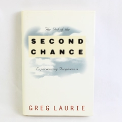 The God of the Second Chance by Greg Laurie 1997 Experiencing Forgiveness HC DJ