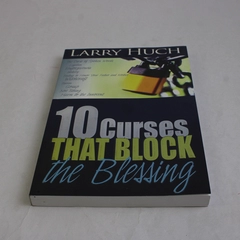 10 Curses That Block The Blessing by Larry Huch 2006 Paperback