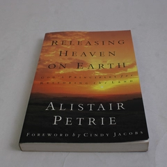 Releasing Heaven On Earth By Alistair Petrie 2001 Paperback