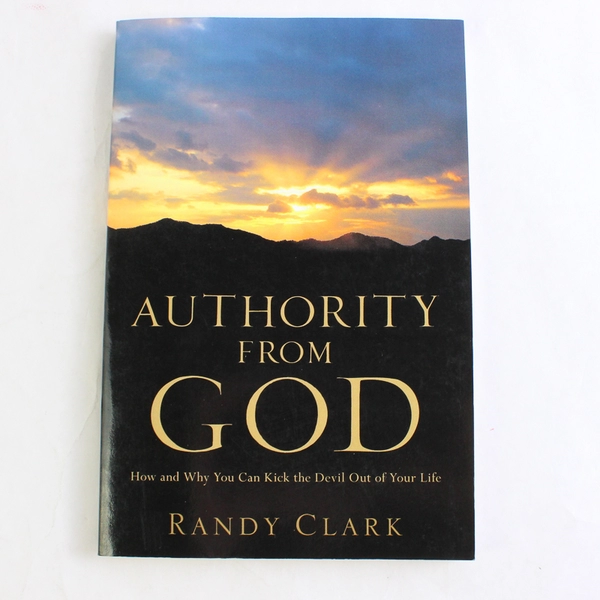 Authority From God by Randy Clark 2006 Paperback 