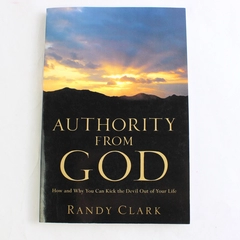 Authority From God by Randy Clark 2006 Paperback 