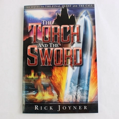 The Torch and The Sword by Rick Joyner 2003 Paperback