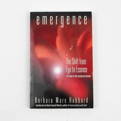 Emergence The Shift from Ego to Essence by Barbara Marx Hubbard 2001 Paperback