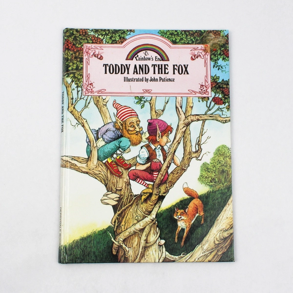 Toddy and the Fox Illustrated and Written by John Patience 1987 HC Rainbow's End