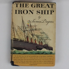 The Great Iron Ship by James Dugan 1953 First Edition Hardcover Dust Jacket