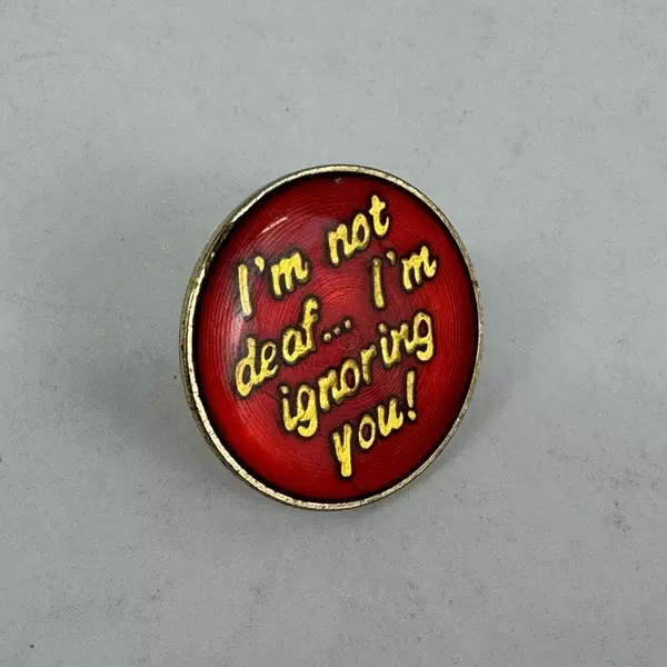 1986 AGB I'm Not Deaf I'm Ignoring You Red Enamel Hat Jacket Lapel Pin