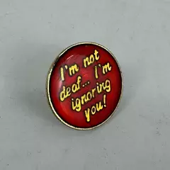1986 AGB I'm Not Deaf I'm Ignoring You Red Enamel Hat Jacket Lapel Pin