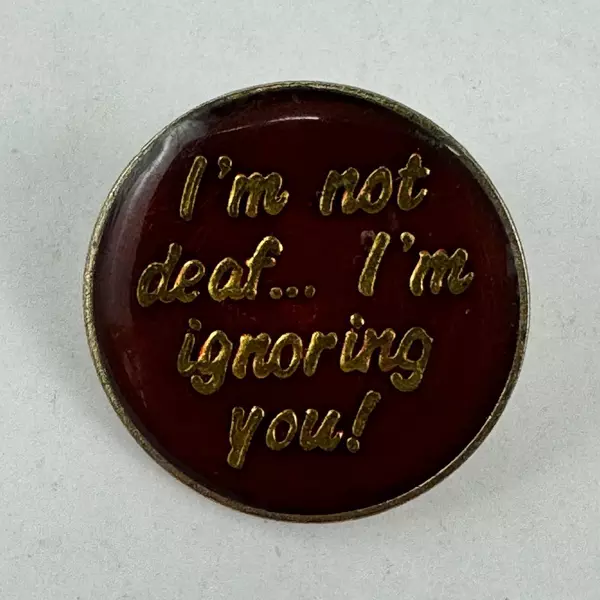 1986 AGB I'm Not Deaf I'm Ignoring You Red Enamel Hat Jacket Lapel Pin