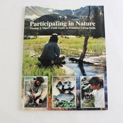 Participating in Nature by Thomas J Elpel Guide to Primitive Living 1999 PB