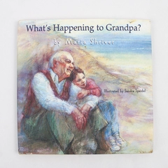 What's Happening to Grandpa? by Maria Shriver 2004 Hardcover Dust Jacket 1st Ed