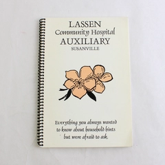 Lassen Community Hospital Auxiliary Spiral Bound Household Hints Book