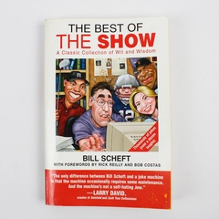 The Best of the Show by Bill Scheft Collection of Wit and Wisdom 2005 Paperback