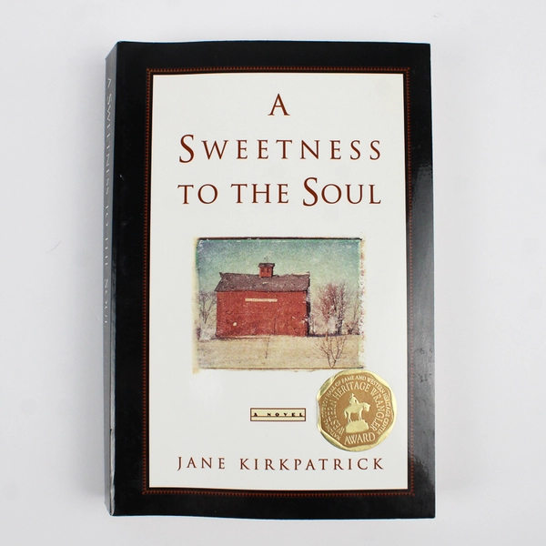 A Sweetness to the Soul by Jane Kirkpatrick 1995 Paperback 