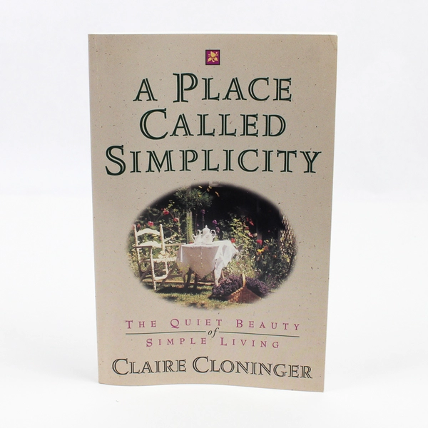 A Place Called Simplicity by Claire Cloninger 1993 Paperback Simple Living