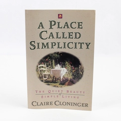 A Place Called Simplicity by Claire Cloninger 1993 Paperback Simple Living