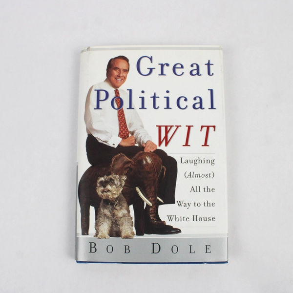 Great Political Wit Compiled by Bob Dole 1998 1st Edition Hardcover Dust Jacket