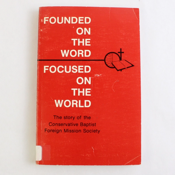 Founded on the Word Focused on the World 1978 Paperback Ex-Library Book