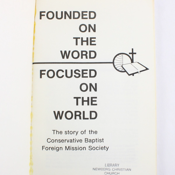 Founded on the Word Focused on the World 1978 Paperback Ex-Library Book
