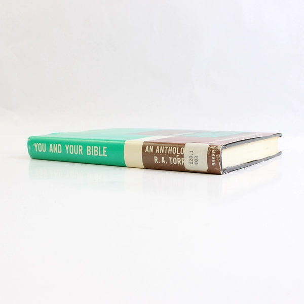 Vintage You and Your Bible An Anthology of R A Torrey 1968 HC DJ Ex-Library