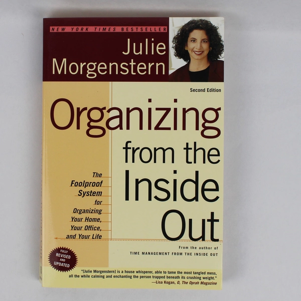 Organizing from the Inside Out by Julie Morgenstern 2004 2nd Edition Paperback