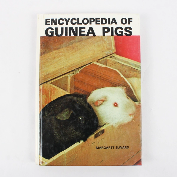 Encyclopedia of Guinea Pigs by Margaret Elward 1980 Hardcover