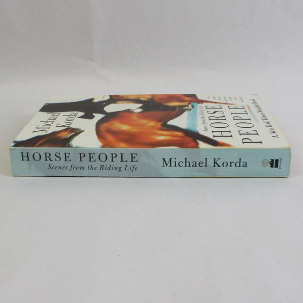 Horse People Scenes from the Riding Life by Michael Korda 2004 Paperback