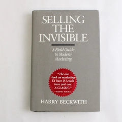 Selling the Invisible Field Guide to Modern Marketing Harry Beckwith 1997 HC DJ