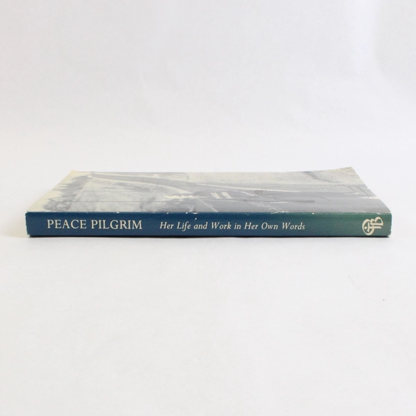 Peace Pilgrim: Her Life and Work in Her Own Words 1989 Paperback