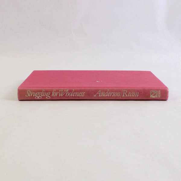 Struggling for Wholeness Ann Kiemel Anderson & Jan Kiemel Ream 1986 HC 1st Ed