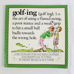 Golfing A Dictionary For Hackers Duffers & Perpetual Putters By Henry Beard &...