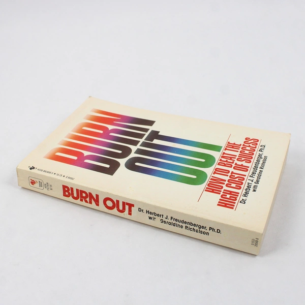 Burn Out How to Beat the Hight Cost of Success, Dr. Herb J. Freudenberger, 1980