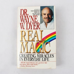 Real Magic: Creating Miracles in Everyday Life, Dyer, Wayne W. 1992
