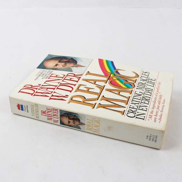 Real Magic: Creating Miracles in Everyday Life, Dyer, Wayne W. 1992