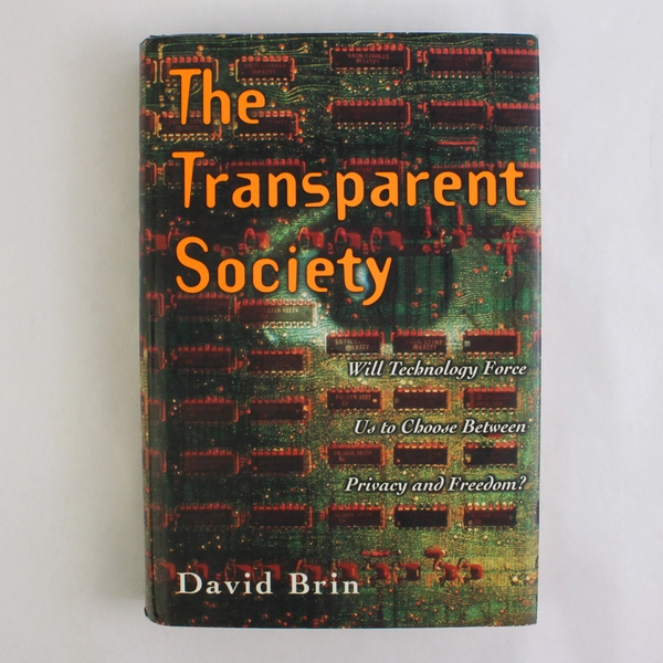 The Transparent Society by David Brin 1998 First Printing Hardcover