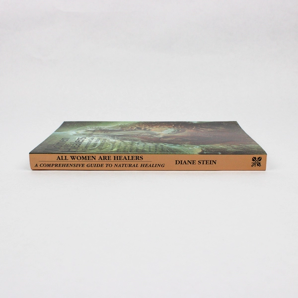 All Women Are Healers A Comprehensive Guide to Natural Healing Diane Stein 1996