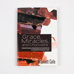 Grace Miracles and Chocolate by Marriott Cole 2012 Paperback Autobiography