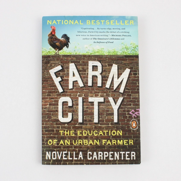 Farm City The Education of an Urban Farmer by Novella Carpenter 2010 Paperback
