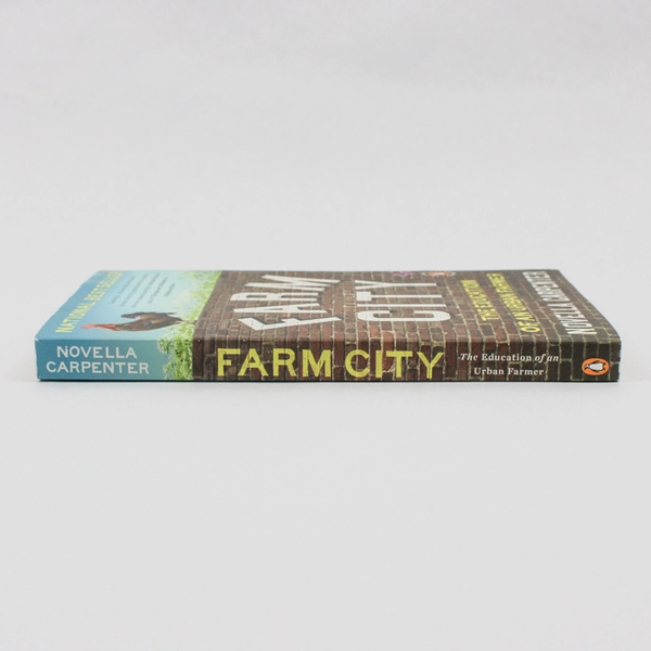 Farm City The Education of an Urban Farmer by Novella Carpenter 2010 Paperback