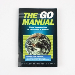 The Go Manual Global Opportunities Compiled by Michelle Drake 1997 PB Ex-Library
