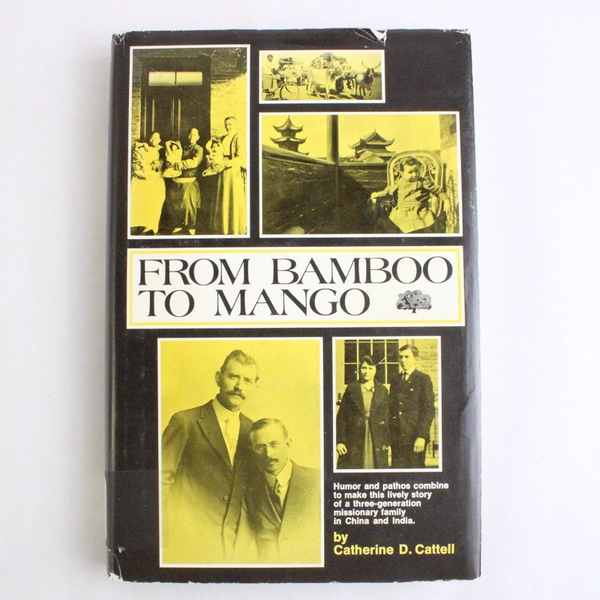 From Bamboo to Mango by Catherine D Cattell 1976 Hardcover DJ Ex-Library Book