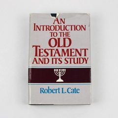 An Introduction to the Old Testament and Its Study by Robert L Cate 1987 HC DJ
