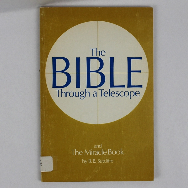 The Bible Through a Telescope with The Miracle Book B B Sutcliffe 1971 PB Ex-Lib